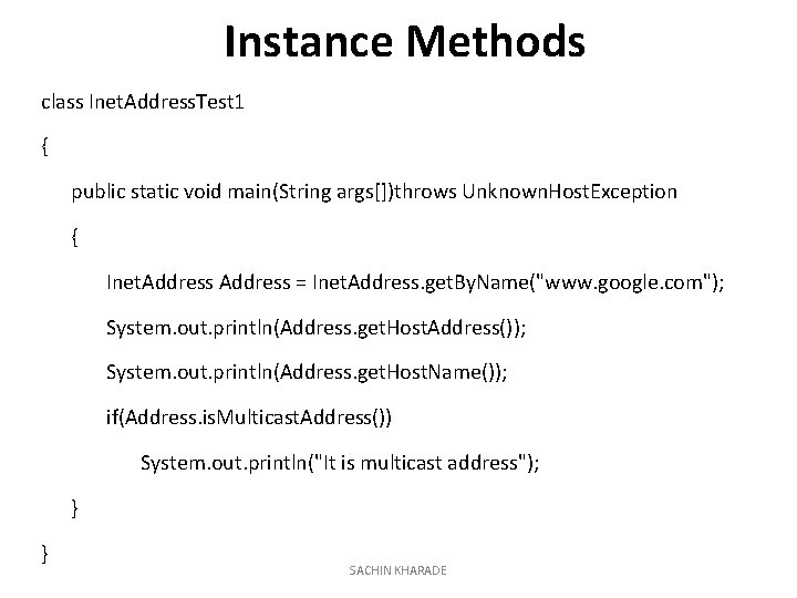 Instance Methods class Inet. Address. Test 1 { public static void main(String args[])throws Unknown.