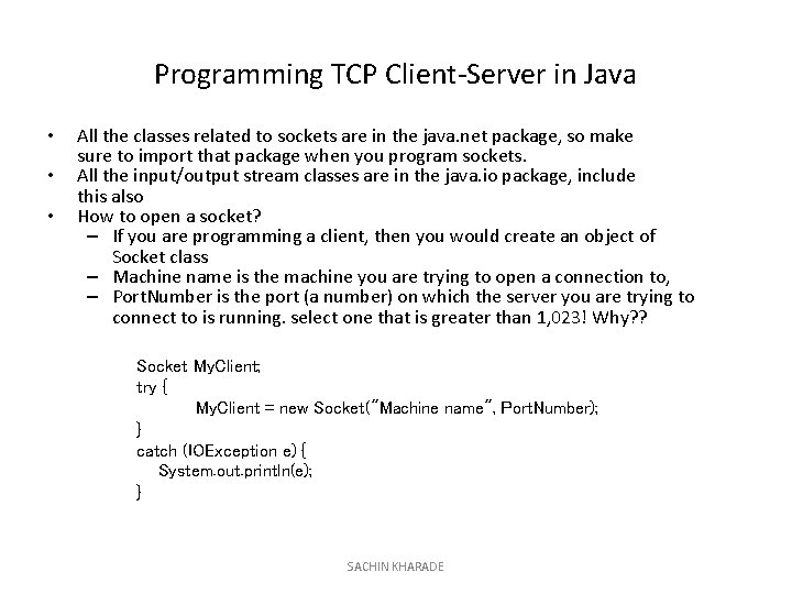 Programming TCP Client-Server in Java • • • All the classes related to sockets