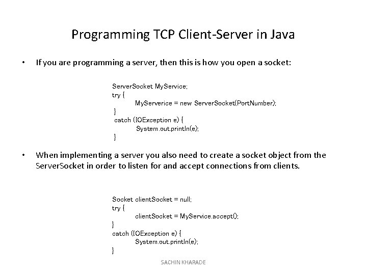 Programming TCP Client-Server in Java • If you are programming a server, then this