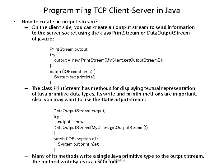 Programming TCP Client-Server in Java • How to create an output stream? – On