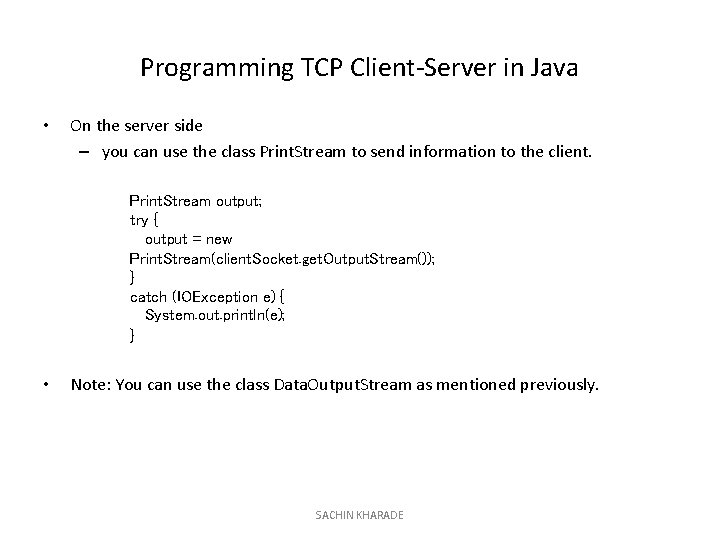 Programming TCP Client-Server in Java • On the server side – you can use