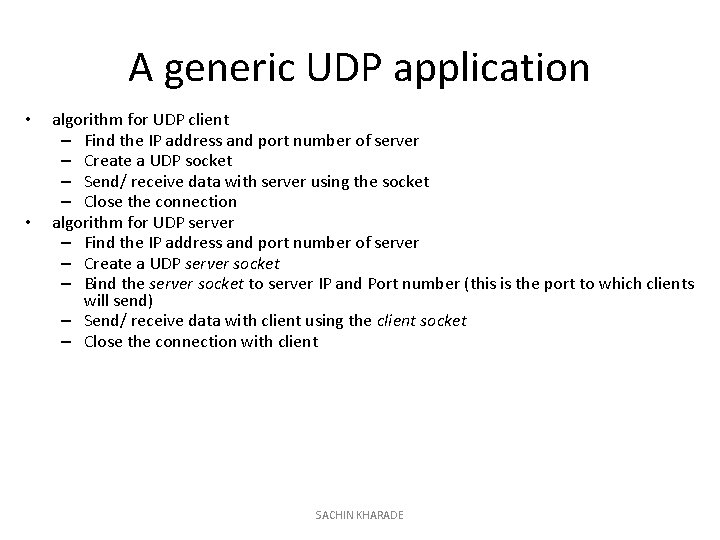 A generic UDP application • • algorithm for UDP client – Find the IP