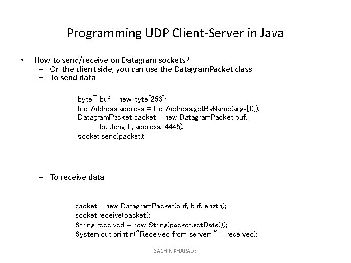 Programming UDP Client-Server in Java • How to send/receive on Datagram sockets? – On