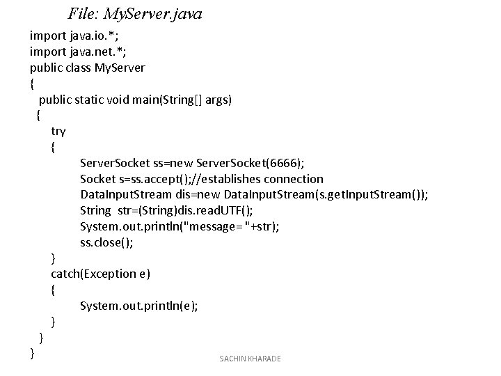 File: My. Server. java import java. io. *; import java. net. *; public class