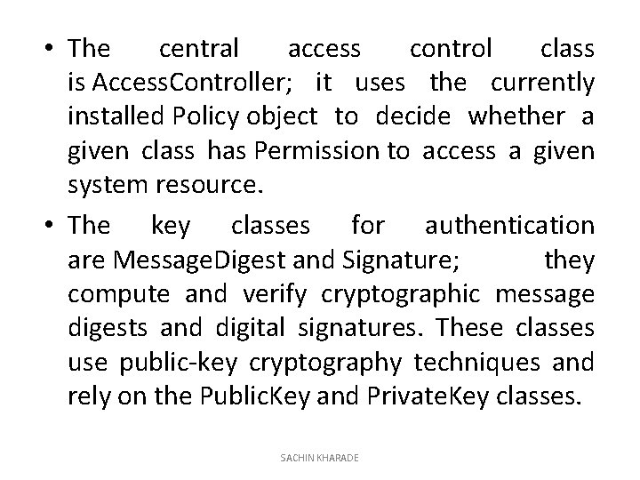  • The central access control class is Access. Controller; it uses the currently