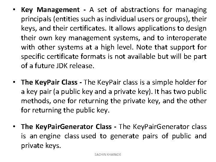  • Key Management - A set of abstractions for managing principals (entities such