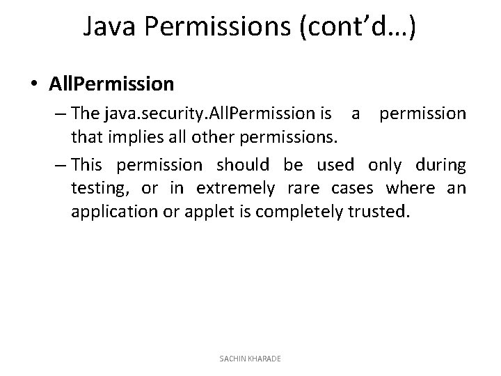 Java Permissions (cont’d…) • All. Permission – The java. security. All. Permission is a