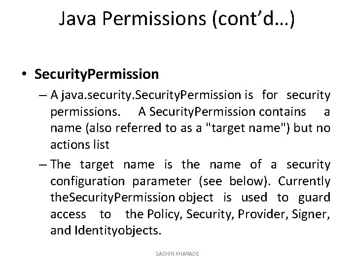 Java Permissions (cont’d…) • Security. Permission – A java. security. Security. Permission is for