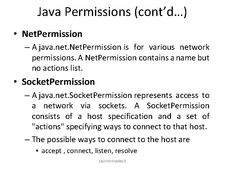 Java Permissions (cont’d…) • Net. Permission – A java. net. Net. Permission is for