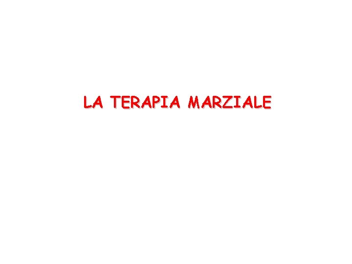 LA TERAPIA MARZIALE 