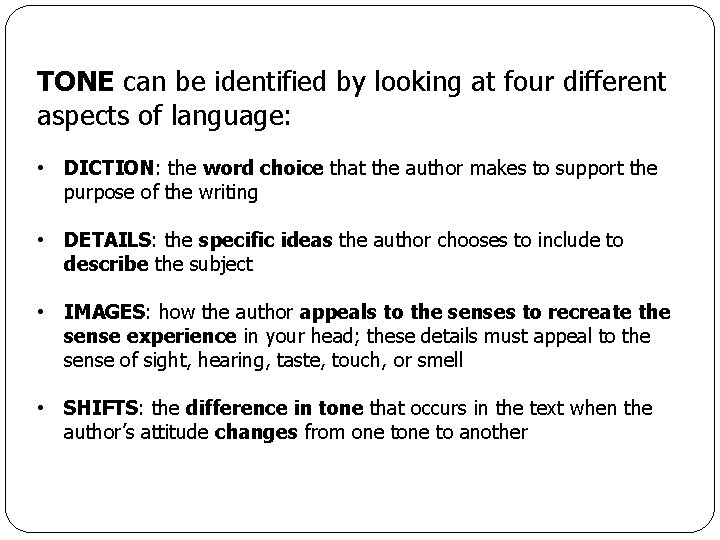 Tone In Language TONE to support the authors purpose TONE is