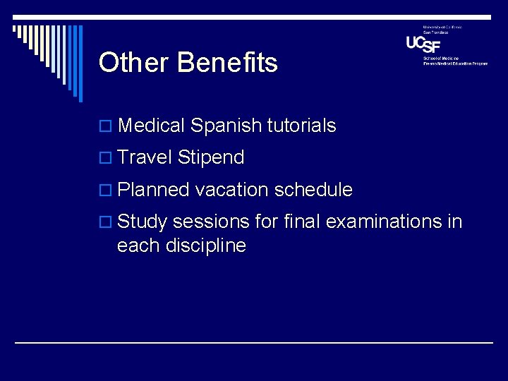 Other Benefits o Medical Spanish tutorials o Travel Stipend o Planned vacation schedule o Other Benefits o Medical Spanish tutorials o Travel Stipend o Planned vacation schedule o