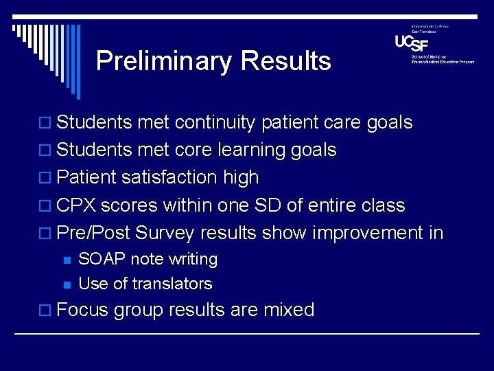 Preliminary Results o Students met continuity patient care goals o Students met core learning Preliminary Results o Students met continuity patient care goals o Students met core learning