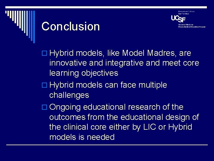 Conclusion o Hybrid models, like Model Madres, are innovative and integrative and meet core Conclusion o Hybrid models, like Model Madres, are innovative and integrative and meet core