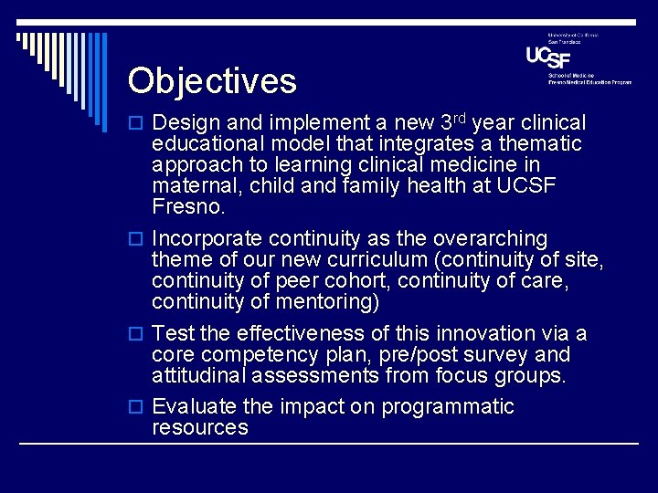 Objectives o Design and implement a new 3 rd year clinical educational model that Objectives o Design and implement a new 3 rd year clinical educational model that