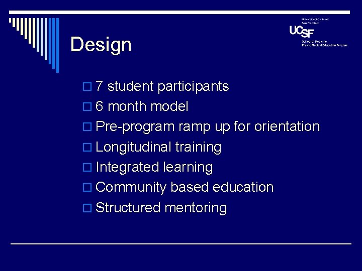 Design o 7 student participants o 6 month model o Pre-program ramp up for Design o 7 student participants o 6 month model o Pre-program ramp up for