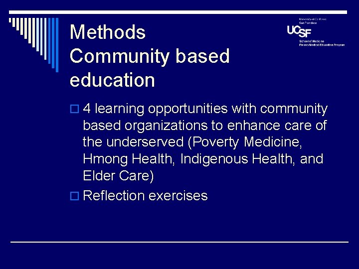 Methods Community based education o 4 learning opportunities with community based organizations to enhance Methods Community based education o 4 learning opportunities with community based organizations to enhance