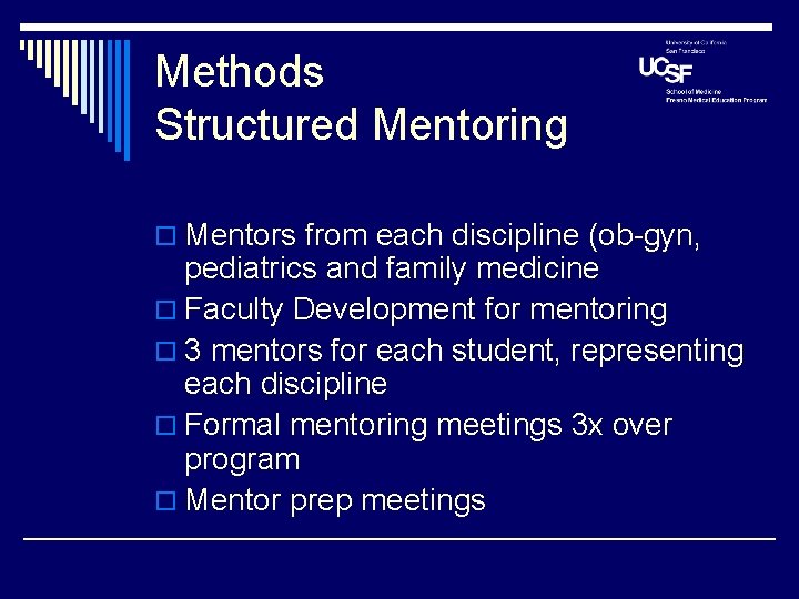 Methods Structured Mentoring o Mentors from each discipline (ob-gyn, pediatrics and family medicine o Methods Structured Mentoring o Mentors from each discipline (ob-gyn, pediatrics and family medicine o