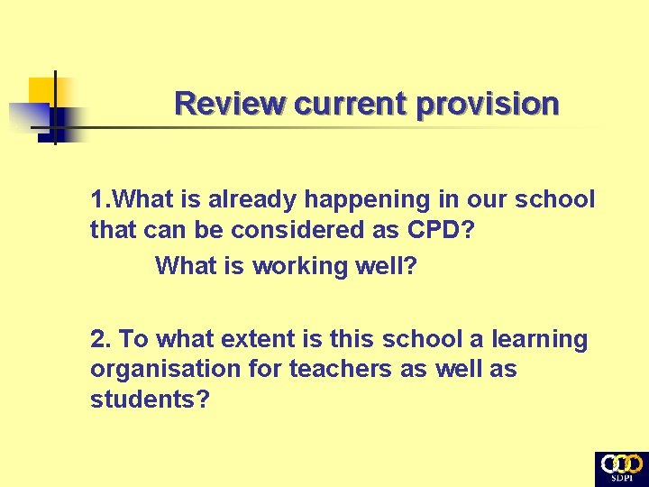 Review current provision 1. What is already happening in our school that can be