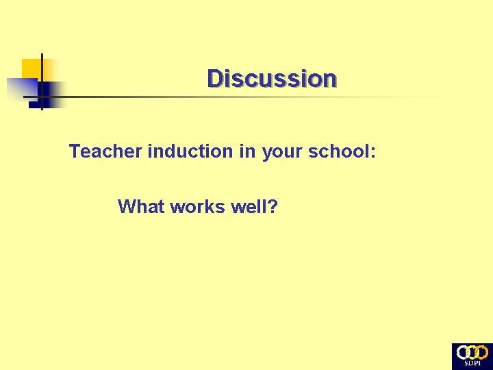 Discussion Teacher induction in your school: What works well? 