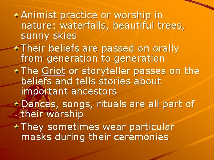 Animist practice or worship in nature: waterfalls, beautiful trees, sunny skies Their beliefs are