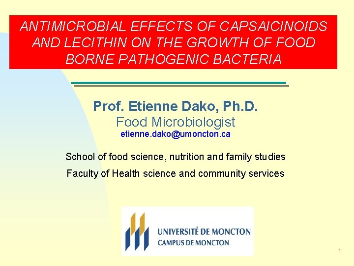 ANTIMICROBIAL EFFECTS OF CAPSAICINOIDS AND LECITHIN ON THE GROWTH OF FOOD BORNE PATHOGENIC BACTERIA