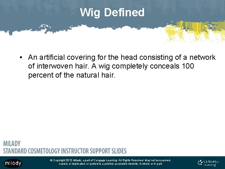 Wig Defined • An artificial covering for the head consisting of a network of