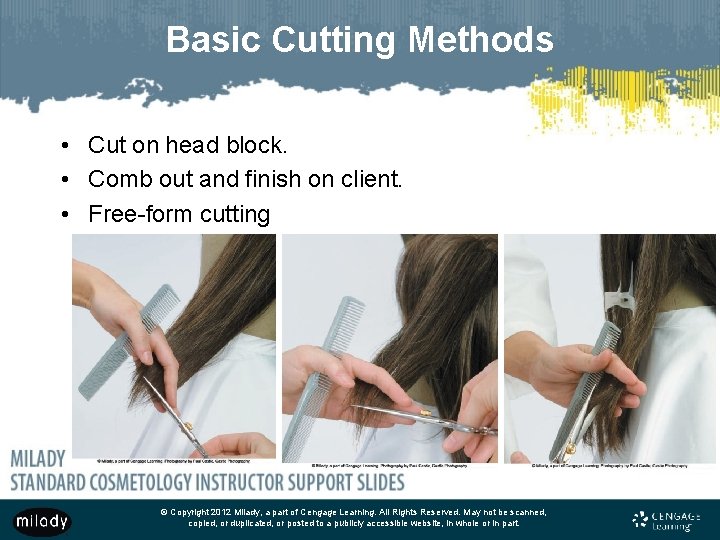 Basic Cutting Methods • Cut on head block. • Comb out and finish on