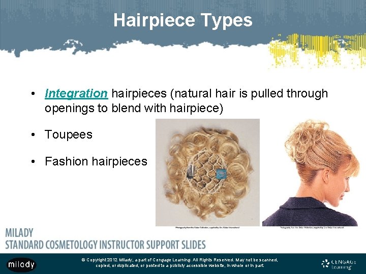 Hairpiece Types • Integration hairpieces (natural hair is pulled through openings to blend with
