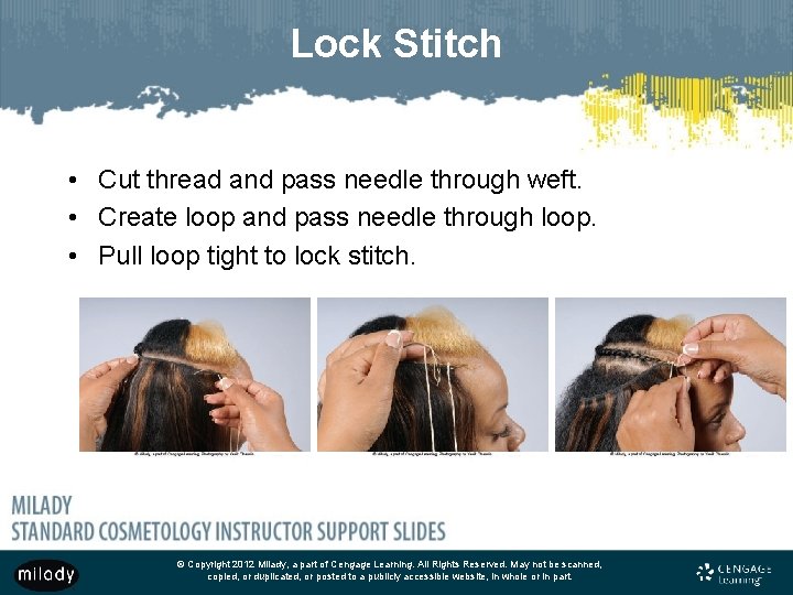 Lock Stitch • Cut thread and pass needle through weft. • Create loop and