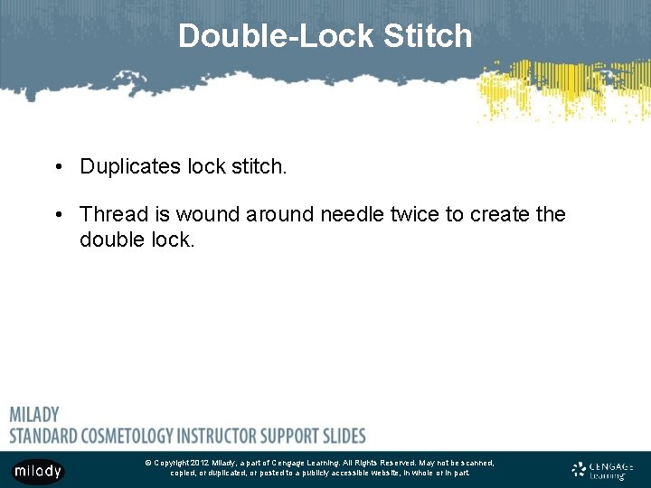Double-Lock Stitch • Duplicates lock stitch. • Thread is wound around needle twice to