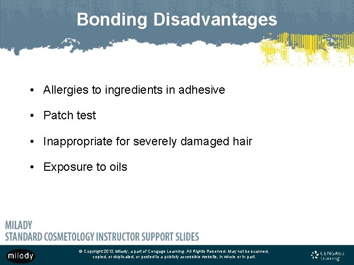 Bonding Disadvantages • Allergies to ingredients in adhesive • Patch test • Inappropriate for