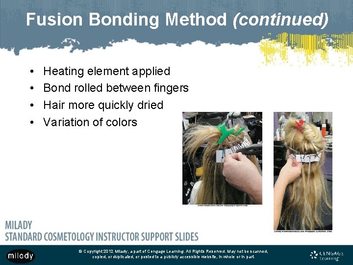 Fusion Bonding Method (continued) • • Heating element applied Bond rolled between fingers Hair