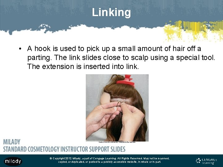 Linking • A hook is used to pick up a small amount of hair