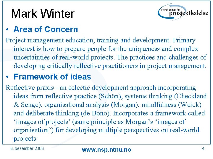 Mark Winter • Area of Concern Project management education, training and development. Primary interest