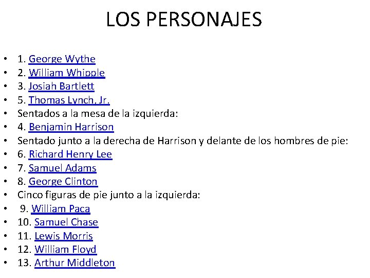 LOS PERSONAJES • • • • 1. George Wythe 2. William Whipple 3. Josiah