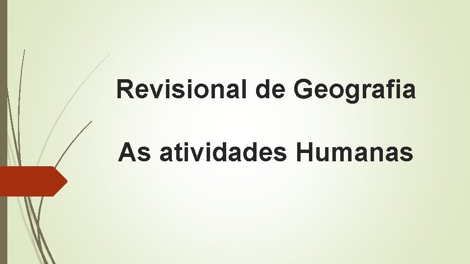 Revisional de Geografia As atividades Humanas 