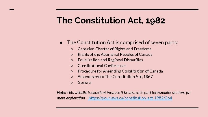 The Constitution Act, 1982 ● The Constitution Act is comprised of seven parts: ○