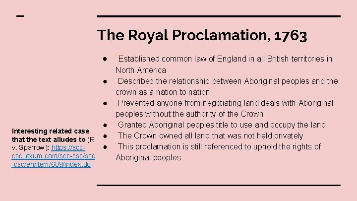 The Royal Proclamation, 1763 ● ¨Established common law of England in all British territories