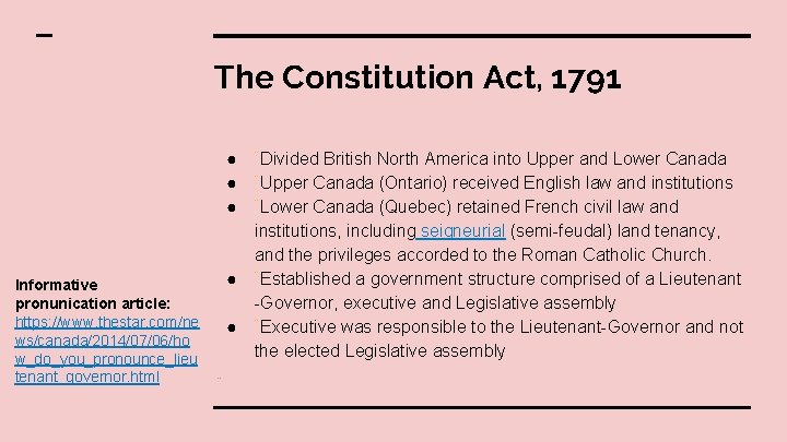 The Constitution Act, 1791 ● ● ● Informative pronunication article: https: //www. thestar. com/ne