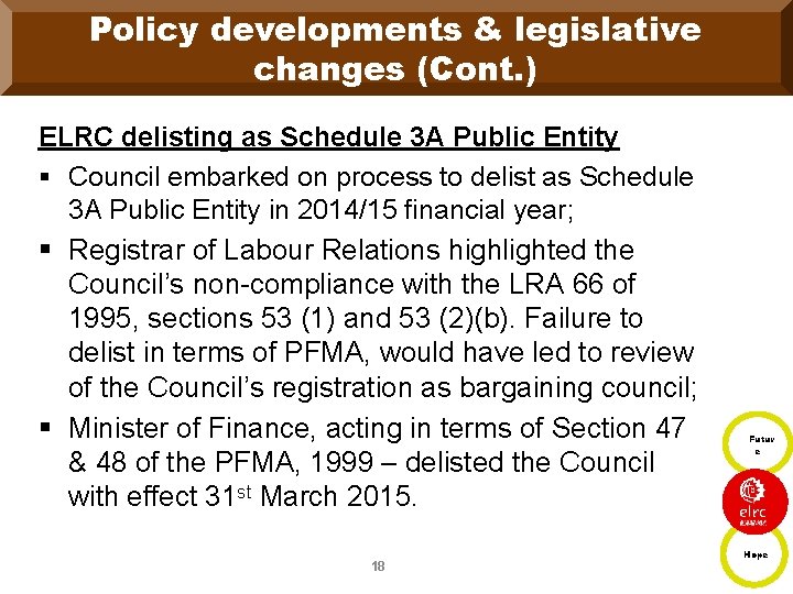 Policy developments & legislative changes (Cont. ) ELRC delisting as Schedule 3 A Public