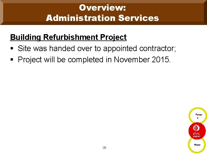 Overview: Administration Services Building Refurbishment Project § Site was handed over to appointed contractor;