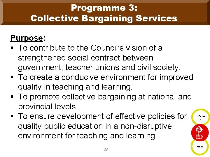 Programme 3: Collective Bargaining Services Purpose: § To contribute to the Council’s vision of