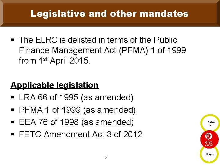 Legislative and other mandates § The ELRC is delisted in terms of the Public