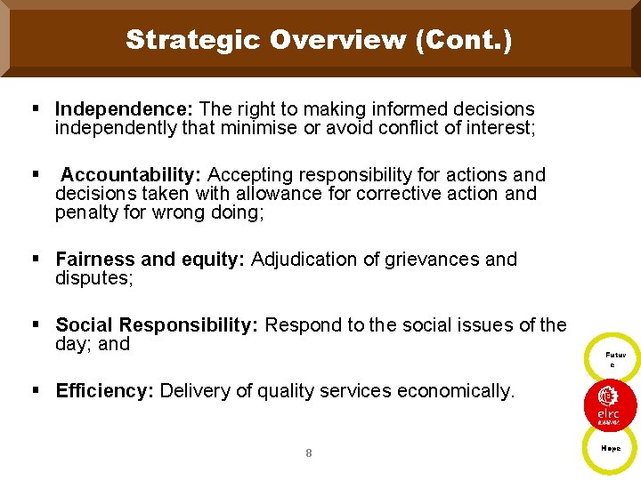 Strategic Overview (Cont. ) § Independence: The right to making informed decisions independently that