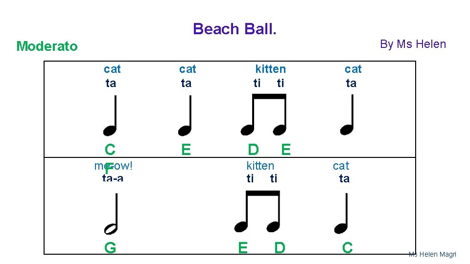 Beach Ball. By Ms Helen Moderato cat ta C me-ow! F E ta-a G