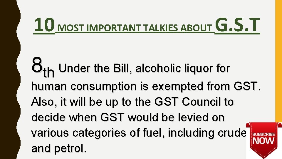 10 MOST IMPORTANT TALKIES ABOUT G. S. T 8 th Under the Bill, alcoholic