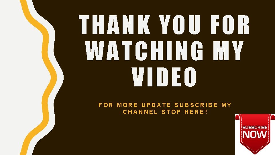 THANK YOU FOR WATCHING MY VIDEO FOR MORE UPDATE SUBSCRIBE MY CHANNEL STOP HERE!