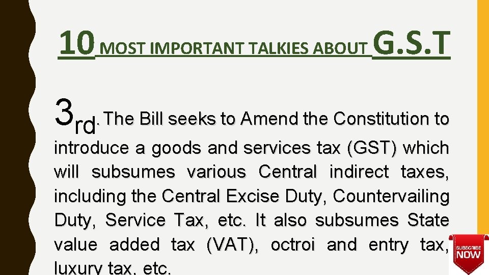10 MOST IMPORTANT TALKIES ABOUT G. S. T 3 rd. The Bill seeks to