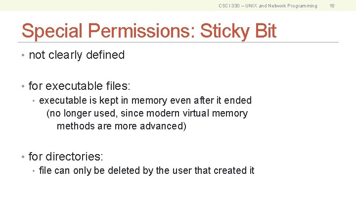 CSCI 330 – UNIX and Network Programming Special Permissions: Sticky Bit • not clearly